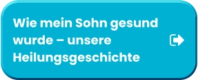 Wie mein Sohn gesund  wurde – unsere  Heilungsgeschichte Wie mein Sohn gesund  wurde – unsere  Heilungsgeschichte